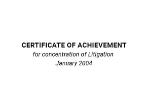 Certificate of Achievement for concentration of Litigation January 2004